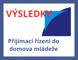 Výsledky přijímacího řízení do domova mládeže